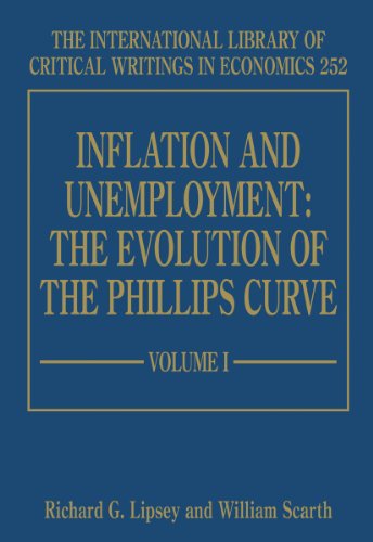 Inflation and Unemployment: The Evolution of the Phillips Curve (The International Library of Critical Writings in Economics series, 252) (9781843769408) by Lipsey, Richard G.; Scarth, William