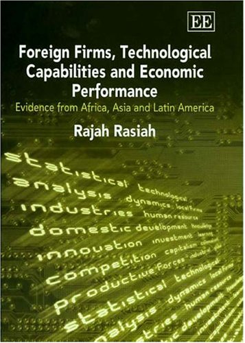 Imagen de archivo de Foreign Firms, Technological Capabilities And Economic Performance: Evidence From Africa, Asia and Latin America a la venta por Books From California