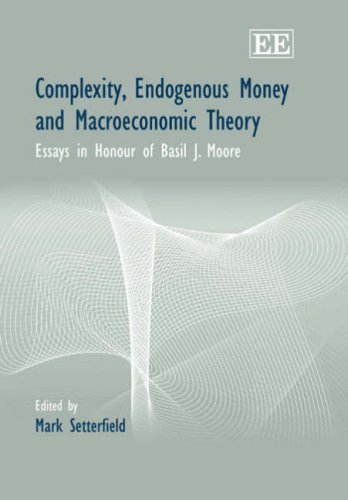 Imagen de archivo de Complexity, Endogenous Money and Macroeconomic Theory: Essays in Honour of Basil J. Moore a la venta por Anybook.com