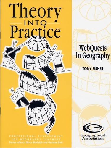 Theory into Practice: Webquests in Geography (Theory into Practice) (9781843770503) by Tony Fisher