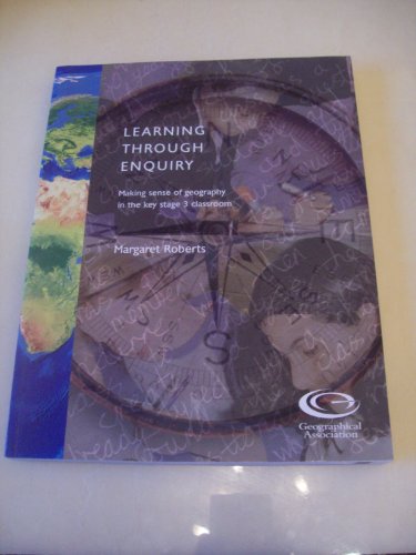 Learning Through Enquiry: Making Sense of the Key Stage 3 Classroom (9781843770954) by Roberts, Margaret