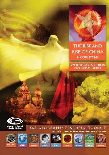 Imagen de archivo de The Rise and Rise of China: Where Does China Go from Here? (KS3 Geography Teachers' Toolkit S.) a la venta por Phatpocket Limited