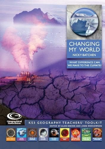 Stock image for Changing My World: What Difference Can We Make to the Climate? (KS3 Geography Teachers' Toolkit S.) for sale by AwesomeBooks