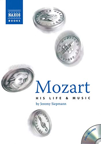 Imagen de archivo de Mozart: His Life and Music (Naxos Books) a la venta por Red's Corner LLC