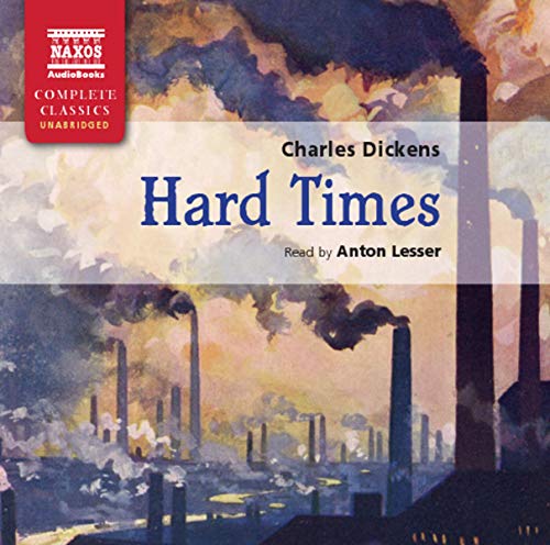 Beispielbild fr Dickens: Hard Times (UNABRIDGED): 1-2 (Naxos Complete Classics) zum Verkauf von WorldofBooks