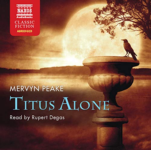 9781843795421: Titus Alone (The Gromenghast Trilogy)