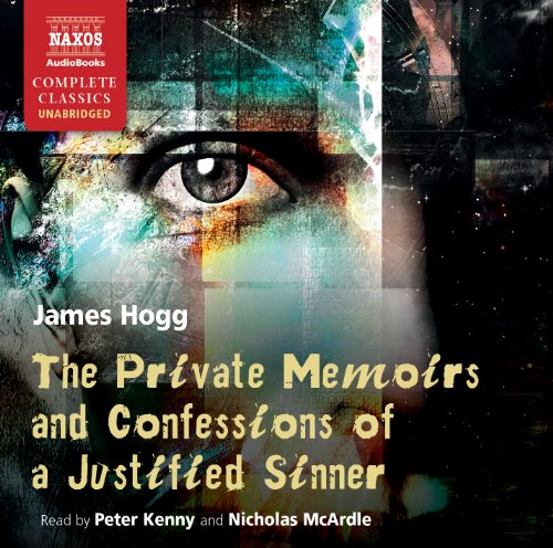 Imagen de archivo de The Private Memoirs and Confessions of a Justified Sinner (Unabridged CD) (Naxos Complete Classics) a la venta por HPB-Emerald