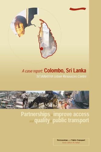 Stock image for Partnerships to improve access and quality of public transport: A case report Colombo, Sri Lanka for sale by California Books