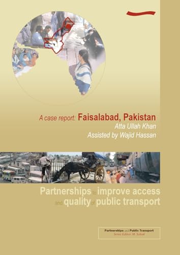 Stock image for Partnerships to Improve Access and Quality of Public Transport: A case report. Faisalabad, Pakistan for sale by California Books