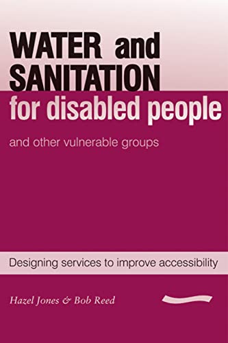 9781843800798: Water and Sanitation for Disabled People and Other Vulnerable Groups: designing services to improve accessibility