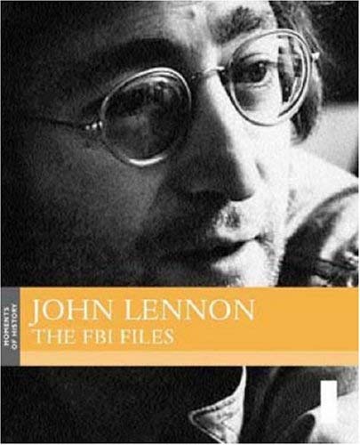 Imagen de archivo de John Lennon: The FBI Files (Moments of History S.) a la venta por WorldofBooks