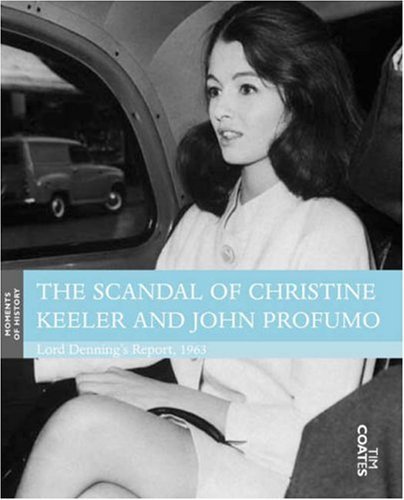 Beispielbild fr The Scandal of Christine Keeler and John Profumo: Lord Denning's Report, 1963 (Moments of History S.) zum Verkauf von WorldofBooks