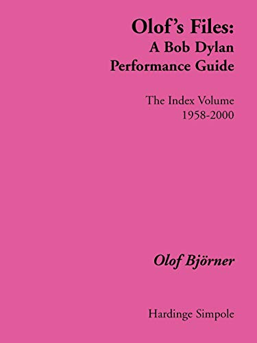 9781843820246: Olof's Files: A Bob Dylan Performance Guide : The Index Volume (Bob Dylan all alone on a shelf)