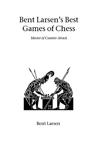 9781843820826: Bent Larsens Best Games of Chess: Master of Counter Attack