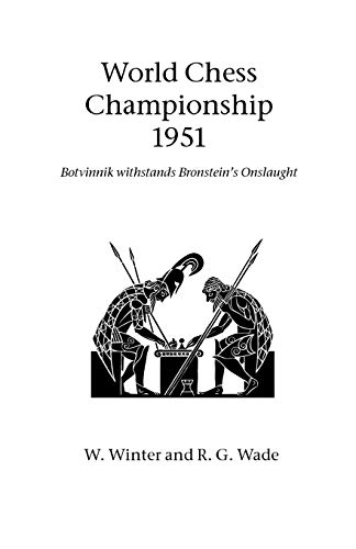 Beispielbild fr World Chess Championship 1951: Botvinnik Withstands Bronstein's Onslaught (Hardinge Simpole chess classics) zum Verkauf von Revaluation Books