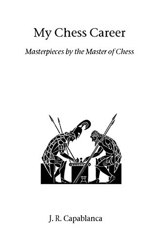 9781843820918: My Chess Career: Masterpieces by the Master of Chess (Hardinge Simpole chess classics)