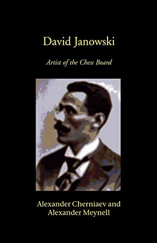 Beispielbild fr David Janowski: Artist of the Chess Board zum Verkauf von Powell's Bookstores Chicago, ABAA