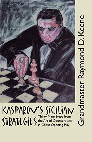 Beispielbild fr Kasparov's Sicilian Strategies: Thirty Nine Steps from the Art of Counterattack in Chess Opening Play zum Verkauf von Powell's Bookstores Chicago, ABAA