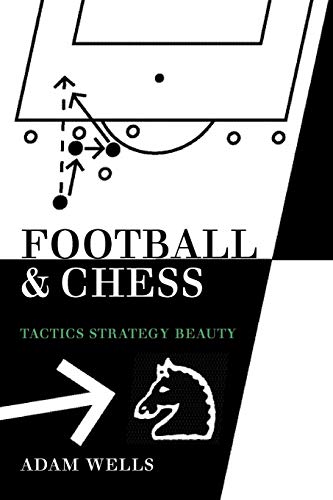 Beispielbild fr Football and Chess: Tactics, Strategy, Beauty zum Verkauf von Book Deals