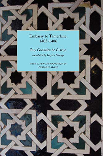 9781843821984: Embassy to Tamerlane, 1403-1406 (Travellers in the Wider Levant)