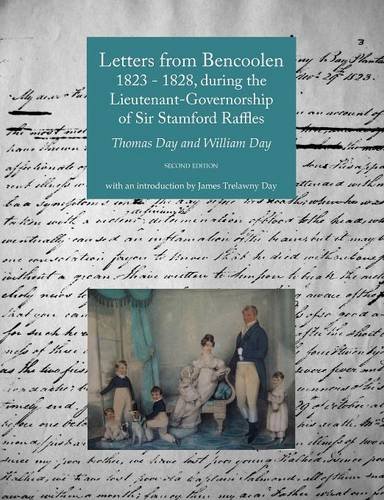 9781843822202: Letters from Bencoolen 1823 - 1828, During the Lieutenant-Governorship of Sir Stamford Raffles