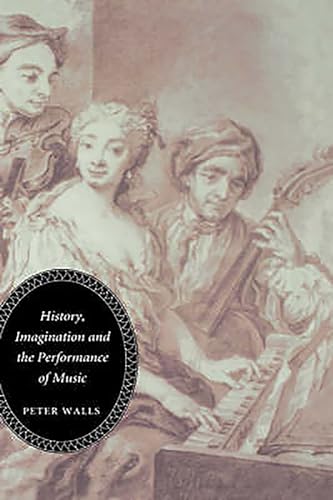 History, Imagination and the Performance of Music.