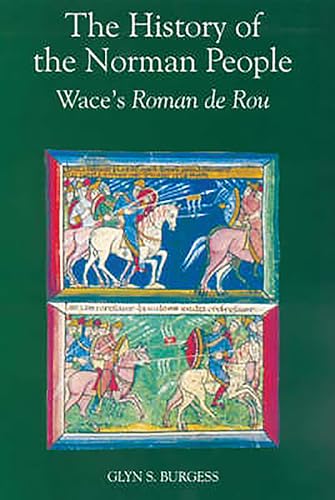 Imagen de archivo de The History of the Norman People: Wace's Roman de Rou a la venta por WorldofBooks