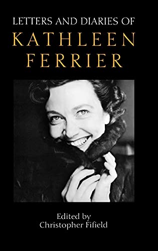 Imagen de archivo de Letters and Diaries of Kathleen Ferrier: Revised and Enlarged Edition a la venta por WorldofBooks