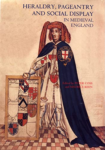 Heraldry, Pageantry and Social Display in Medieval England (9781843830368) by Peter Coss; Maurice Keen