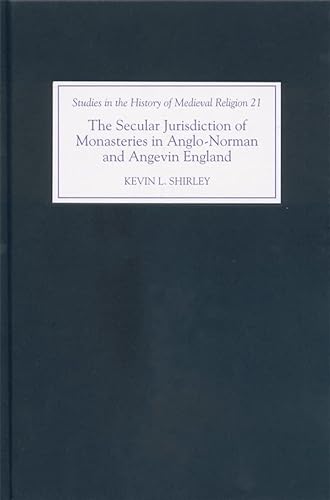 Stock image for The secular jurisdiction of monasteries in Anglo-Norman and Angevin England. Studies in the history of medieval religion 21. for sale by Wissenschaftliches Antiquariat Kln Dr. Sebastian Peters UG