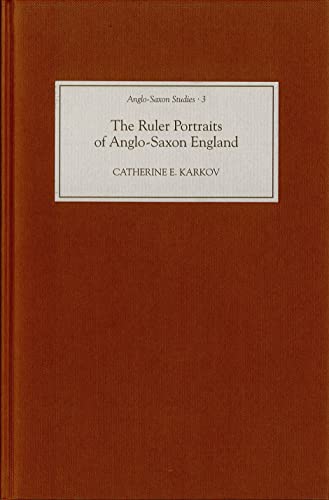 Stock image for The Ruler Portraits of Anglo-Saxon England (Anglo-Saxon Studies, 3) for sale by JuddSt.Pancras