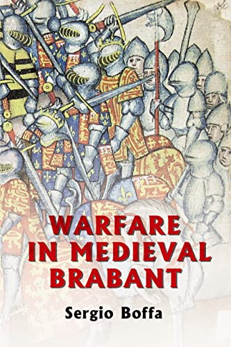 9781843830610: Warfare in Medieval Brabant, 1356-1406: 17 (Warfare in History)