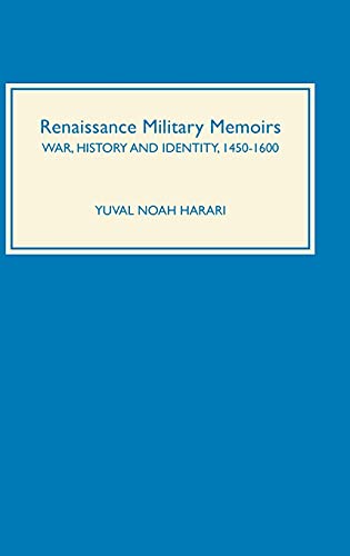 Imagen de archivo de Renaissance Military Memoirs War, History and Identity, 14501600 Warfare in History, 18 a la venta por PBShop.store US