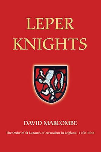 9781843830672: Leper Knights: The Order of St Lazarus of Jerusalem in England, c.1150-1544 (Studies in the History of Medieval Religion, 20)