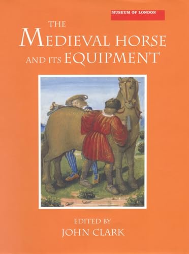 9781843830979: The Medieval Horse and its Equipment, c.1150-1450 (5)