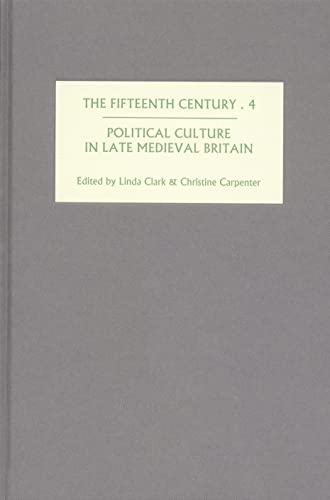Stock image for The Fifteenth Century IV: Political Culture in Late Medieval Britain: Political Culture in Late Medieval Britain v. 4 for sale by Revaluation Books