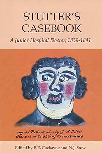 9781843831136: Stutter's Casebook: A Junior Hospital Doctor, 1839-1841 (Suffolk Records Society)