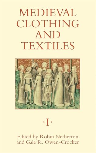 Medieval Clothing and Textiles 1 - Netherton, Robin