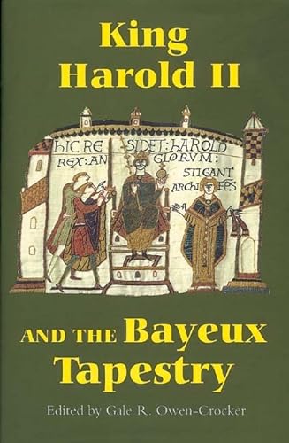 Imagen de archivo de King Harold II and the Bayeux Tapestry (Pubns Manchester Centre for Anglo-Saxon Studies) a la venta por Keeps Books