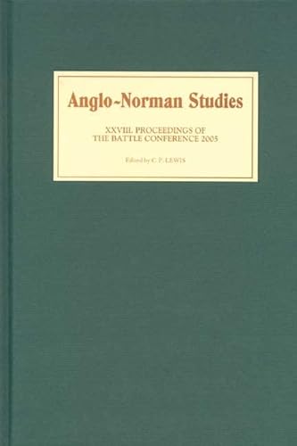 9781843832171: Anglo-Norman Studies XXVIII: Proceedings of the Battle Conference 2005 (Anglo-Norman Studies, 28)