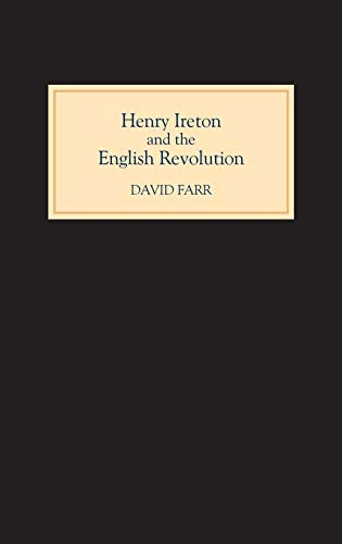 9781843832355: Henry Ireton and the English Revolution