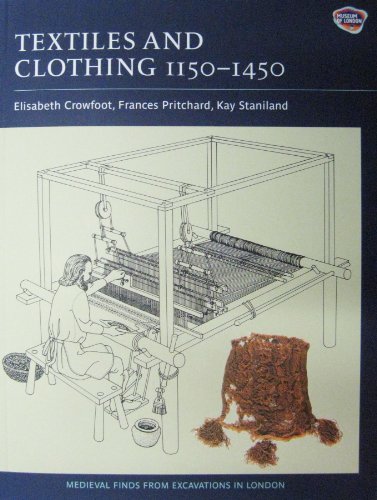 Beispielbild fr Textiles and Clothing, c.1150-1450: Finds from Medieval Excavations in London (Medieval Finds from Excavations in London) zum Verkauf von Monster Bookshop