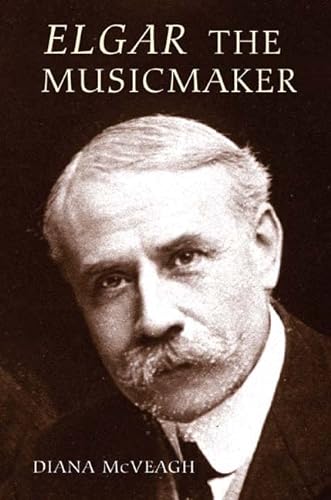 Beispielbild fr Elgar the Music Maker zum Verkauf von Blackwell's