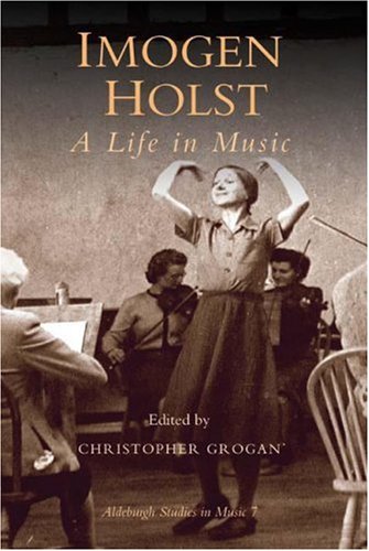 9781843832966: Imogen Holst: A Life in Music (7) (Aldeburgh Studies in Music)
