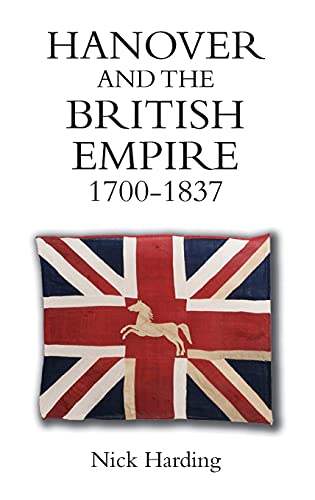 Stock image for Hanover and the British Empire, 1700-1837 for sale by Blackwell's