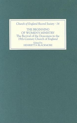 The Beginning of Women's Ministry: The Revival of the Deaconess in the Nineteenth-Century Church ...