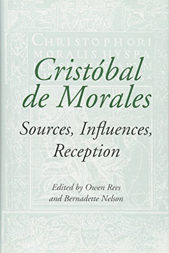 Stock image for Cristobal de Morales: Sources, Influences, Reception for sale by Andover Books and Antiquities