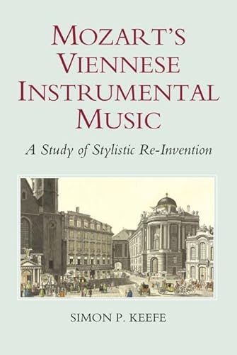 Beispielbild fr Mozart's Viennese Instrumental Music: A Study of Stylistic Re-Invention zum Verkauf von Books From California