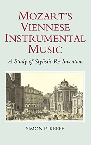 Stock image for Mozart's Viennese Instrumental Music: A Study of Stylistic Re-Invention for sale by Books From California