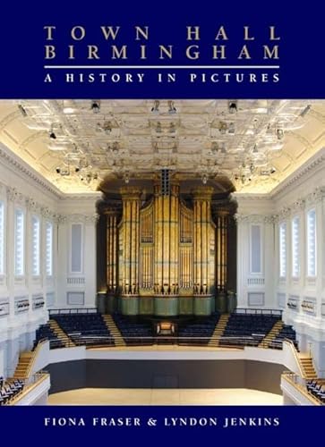 Stock image for Town Hall Birmingham - A History in Pictures for sale by WorldofBooks